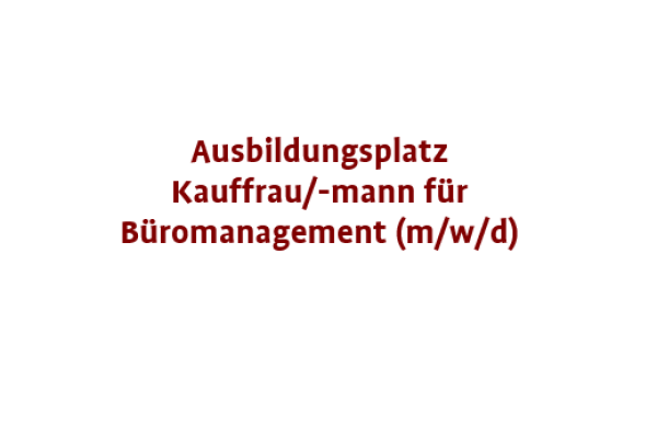 Wir bieten Ausbildungsplatz Kauffrau/-mann für Büromanagement (m/w/d)